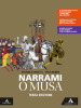 Narrami, o Musa. Volume unico. Per le Scuole superiori. Con e-book. Con espansione online